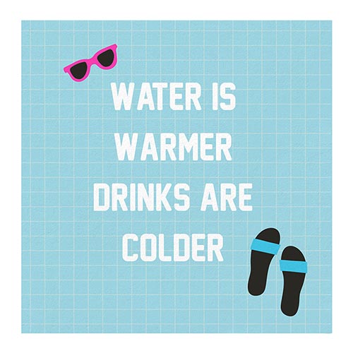 Water Is Warmer Drinks Are Colder Beverage Napkins